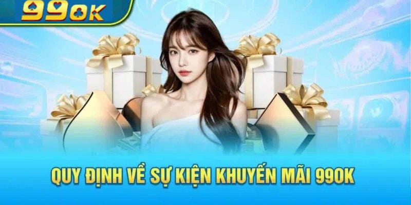 khuyến mãi 99OK  Tại sao không nhận được tiền khuyến mãi 99OK