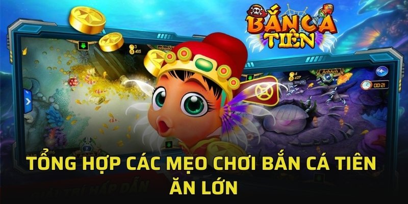 Tổng Hợp Các Mẹo Chơi Bắn Cá Tiên Ăn Lớn 3 Tổng Hợp Các Mẹo Chơi Bắn Cá Tiên Ăn Lớn